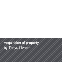 Acquisition of property by Tokyu Livable